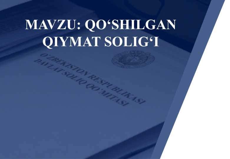 QO‘SHILGAN QIYMAT SOLIG‘I