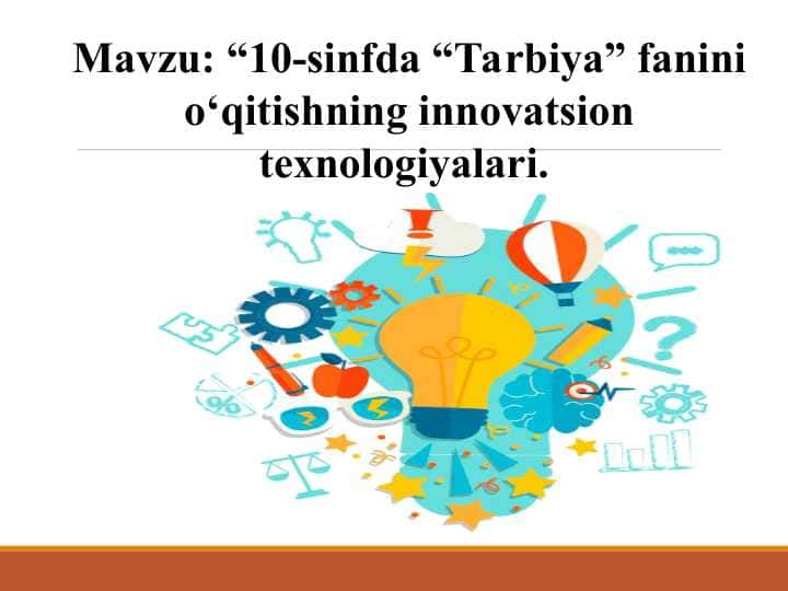 “10-sinfda “Tarbiya” fanini o‘qitishning innovatsion texnologiyalari