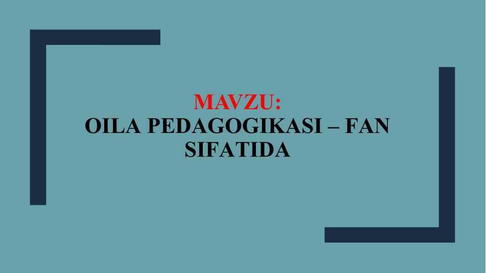 ОILА PЕDАGОGIKАSI – FАN SIFАTIDА