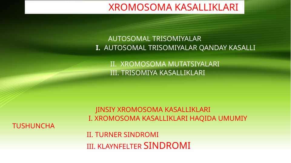 XROMOSOMA KASALLIKLARI JINSIY XROMOSOMA KASALLIKLARI TURNER SINDROMI II. KLAYNFELTER SINDROMI