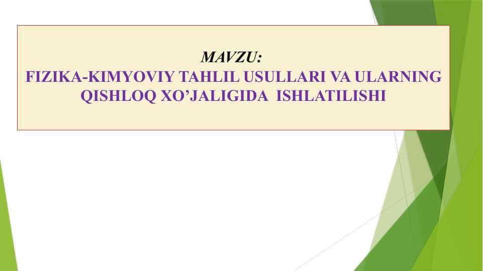 FIZIKA-KIMYOVIY TAHLIL USULLARI VA ULARNING QISHLOQ XO’JALIGIDA ISHLATILISHI