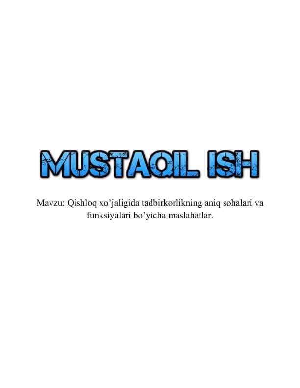 Qishloq xo’jaligida tadbirkorlikning aniq sohalari va funksiyalari bo’yicha maslahatlar.