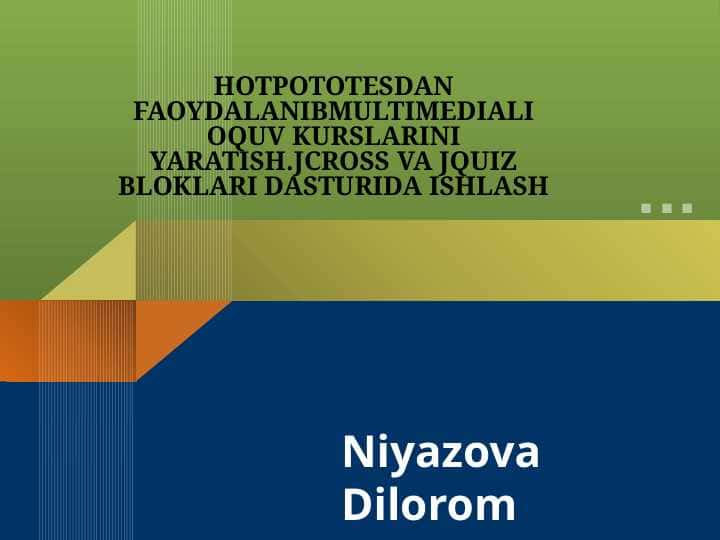 HOTPOTOTESDAN FAOYDALANIBMULTIMEDIALI OQUV KURSLARINI YARATISH.JCROSS VA JQUIZ BLOKLARI DASTURIDA ISHLASH
