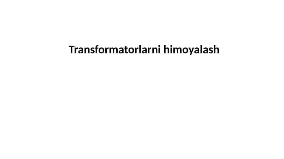 Transformatorlarni himoyalash