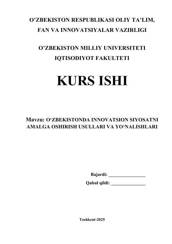 O‘ZBEKISTONDA INNOVATSION SIYOSATNI AMALGA OSHIRISH USULLARI VA YO‘NALISHLARI