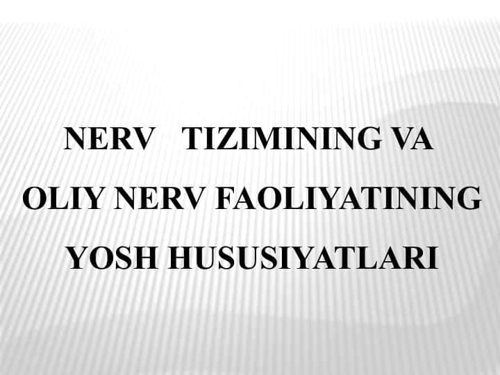 NERV TIZIMINING VA OLIY NERV FAOLIYATINING YOSH HUSUSIYATLARI