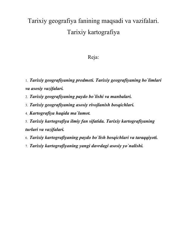 Tarixiy geografiya fanining maqsadi va vazifalari. Tarixiy kartografiya