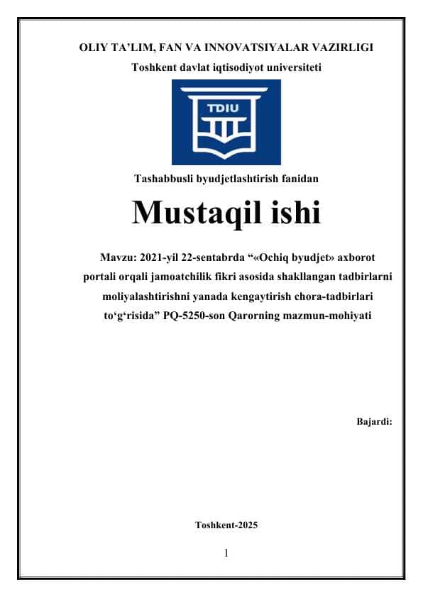 2021-yil 22-sentabrda “«Осhiq byudjet» axbоrоt роrtali оrqali jamоatсhilik fikri asоsida shakllangan tadbirlarni mоliyalashtirishni yanada kengaytirish сhоra-tadbirlari to‘g‘risida” РQ-5250-sоn Qarоrning mazmun-mohiyati