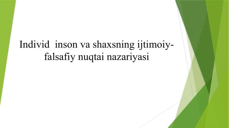 Individ inson va shaxsning ijtimoiy-falsafiy nuqtai nazariyasi