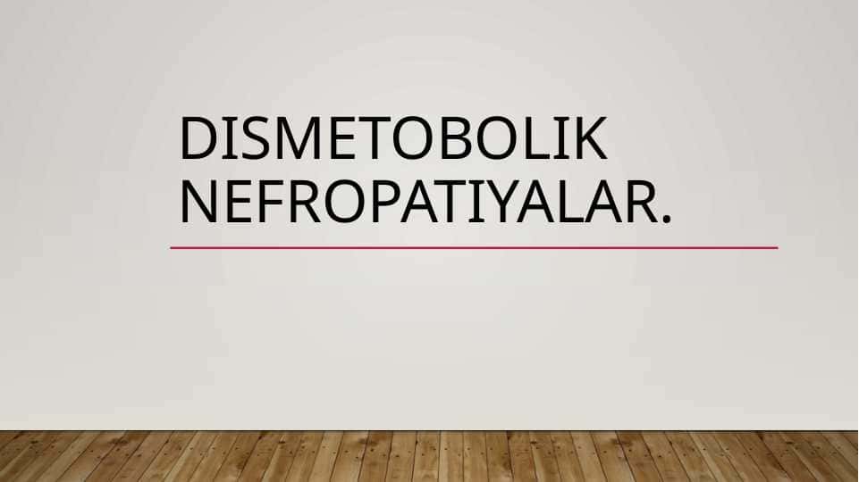 dismetobolik nefropatiyalar