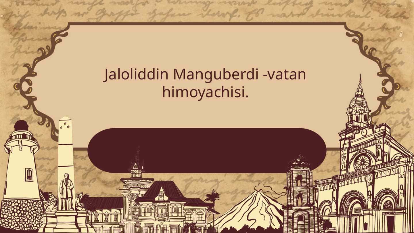 Jaloliddin Manguberdi -vatan himoyachisi