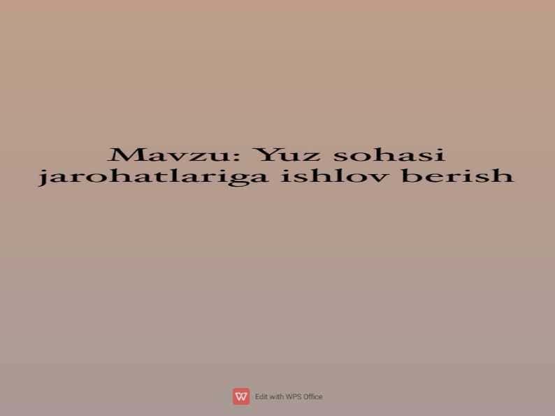 Yuz sohasi jarahotlariga ishlov berish.