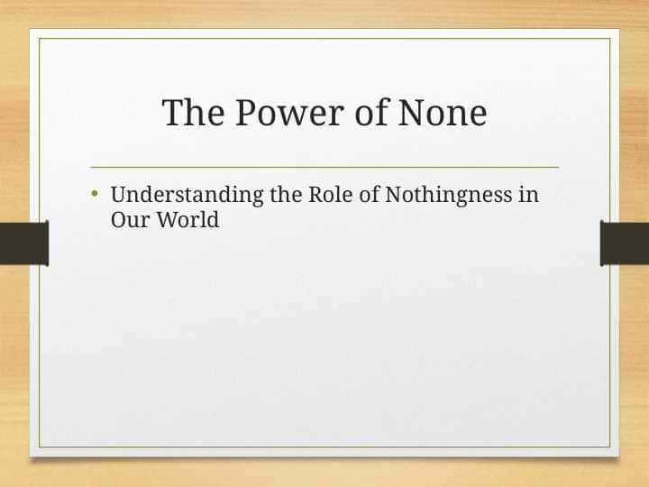The Power of None