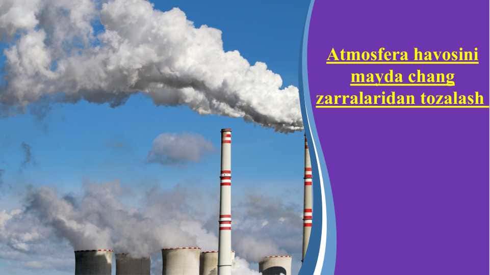 Atmosfera havosini mayda chang zarralaridan tozalash