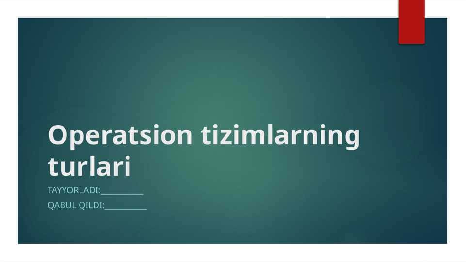 Operatsion tizimlarning turlari