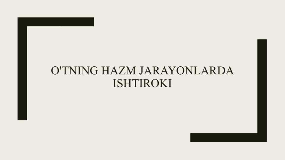 O'tning hazm jarayonlarda ishtiroki