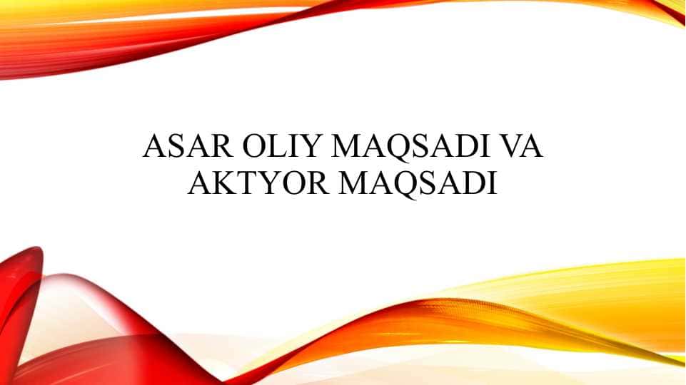 Asar oliy maqsadi va aktyor maqsadi