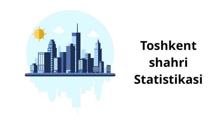Toshkent shahri Statistikasi