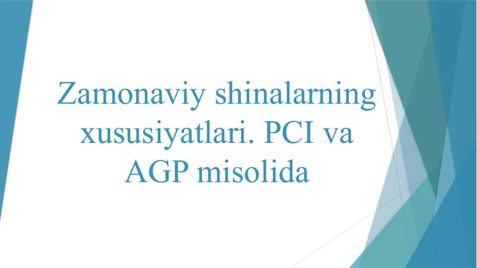 Zamonaviy shinalarning xususiyatlari. PCI va AGP misolida v1