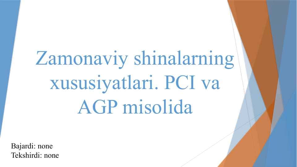 Zamonaviy shinalarning xususiyatlari. PCI va AGP misolida v2(kengaytirilgan .pptx)
