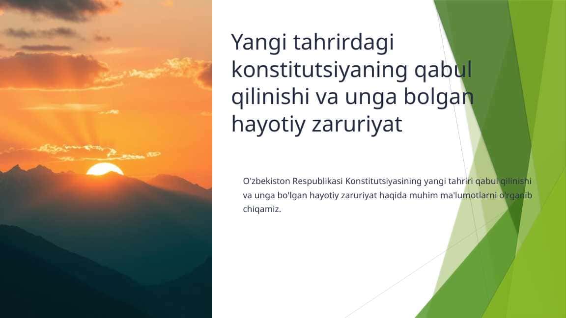 Yangi tahrirdagi konstitutsiyaning qabul qilinishi va unga bolgan hayotiy zaruriyat