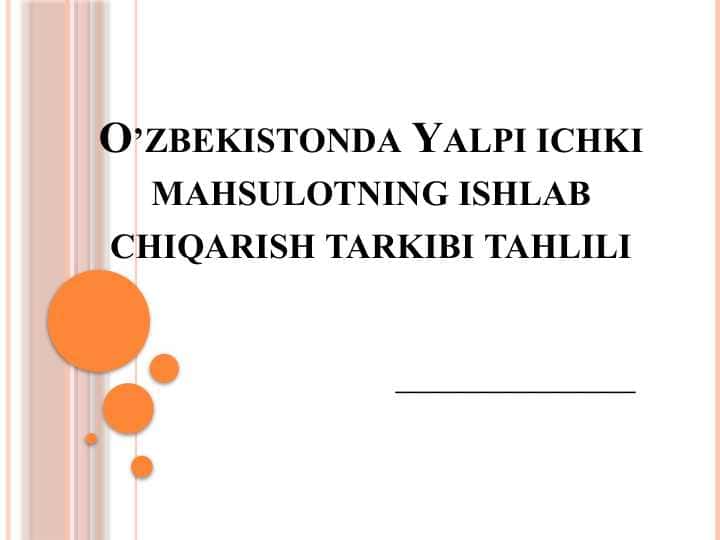 O’zbekistonda Yalpi ichki mahsulotning ishlab chiqarish tarkibi tahlili
