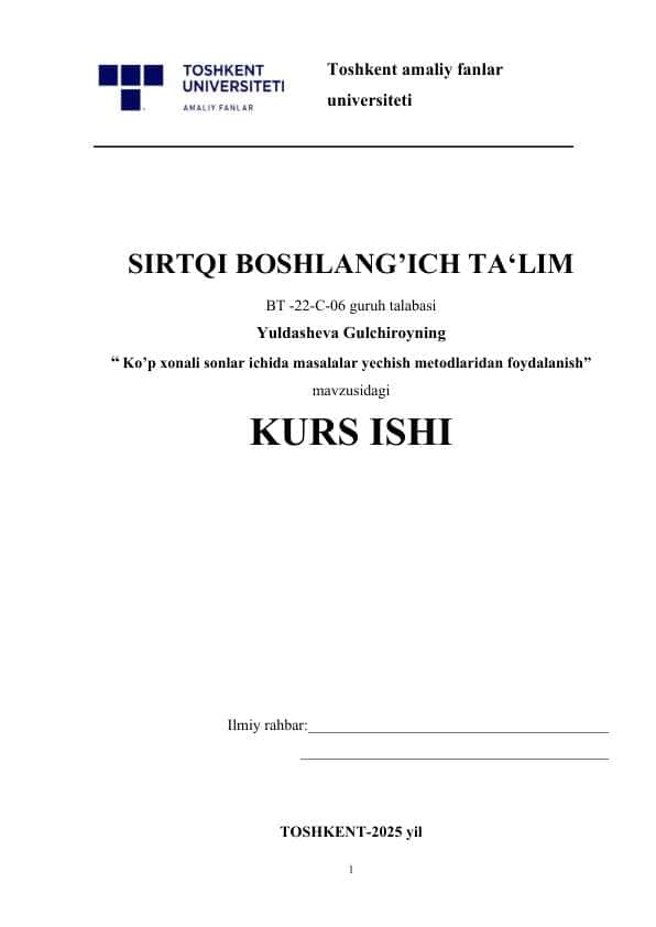 “ Ko’p xonali sonlar ichida masalalar yechish metodlaridan foydalanish” mavzusidagi KURS ISHI