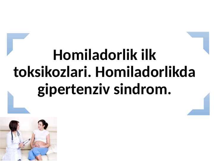 Homiladorlik ilk toksikozlari.