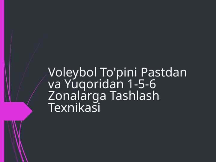 Voleybol To'pini Pastdan va Yuqoridan 1-5-6 Zonalarga Tashlash Texnikasi