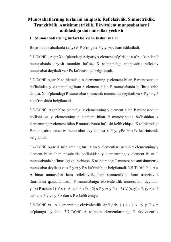 Munosabatlarning turlarini aniqlash. Refleksivlik. Simmetriklik. Tranzitivlik. Antisimmetriklik. Ekvivalent munosabatlarni aniklashga doir misollar yechish