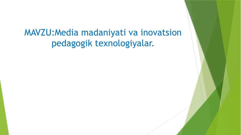 Media madaniyati va inovatsion pedagogik texnologiyalar