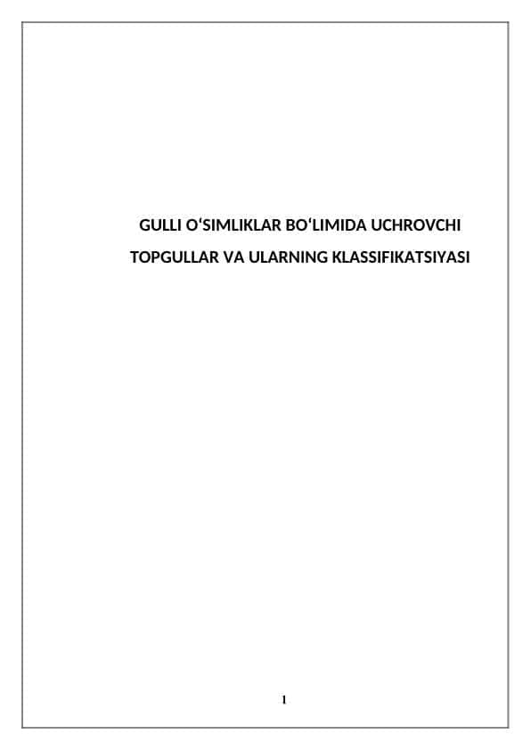 GULLI OʻSIMLIKLAR BOʻLIMIDA UCHROVCHI TOPGULLAR VA ULARNING KLASSIFIKATSIYASI
