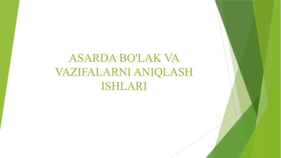 ASARDA BO'LAK VA VAZIFALARNI ANIQLASH ISHLARI