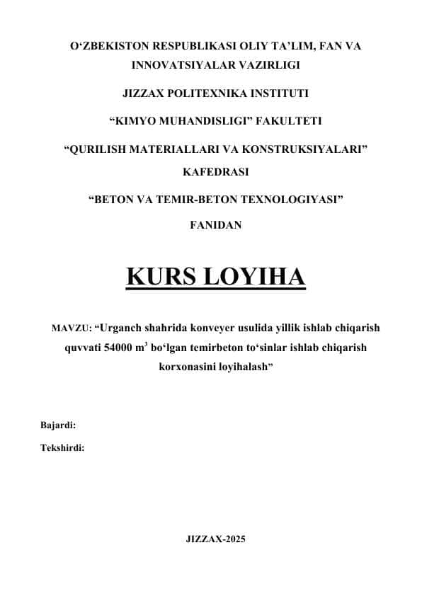 Urganch shahrida konveyer usulida yillik ishlab chiqarish quvvati 54000 m3 bo‘lgan temirbeton to‘sinlar ishlab chiqarish korxonasini loyihalash