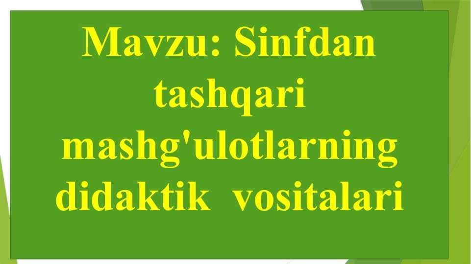 Sinfdan tashqari mashg'ulotlarning didaktik vositalari