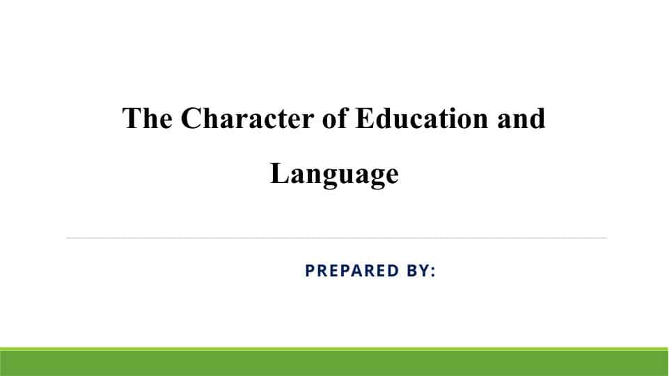 The Character of Education and Language, THE CHARACTER OF EDUCATION