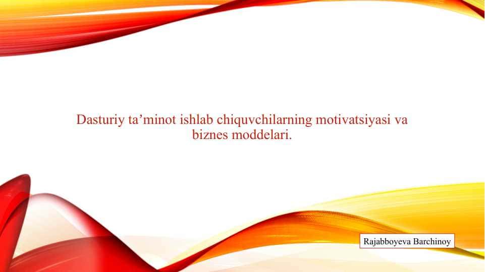 Dasturiy taʼminot ishlab chiquvchilarning motivatsiyasi va biznes moddelari.