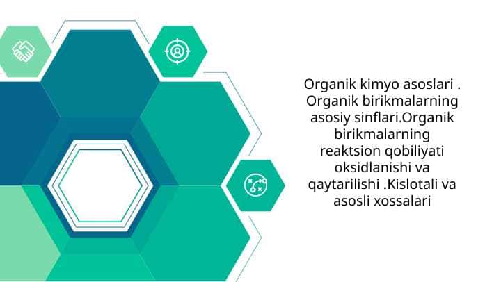 Organik kimyo asoslari . Organik birikmalarning asosiy sinflari.Organik birikmalarning reaktsion qobiliyati oksidlanishi va qaytarilishi .Kislotali va asosli xossalari