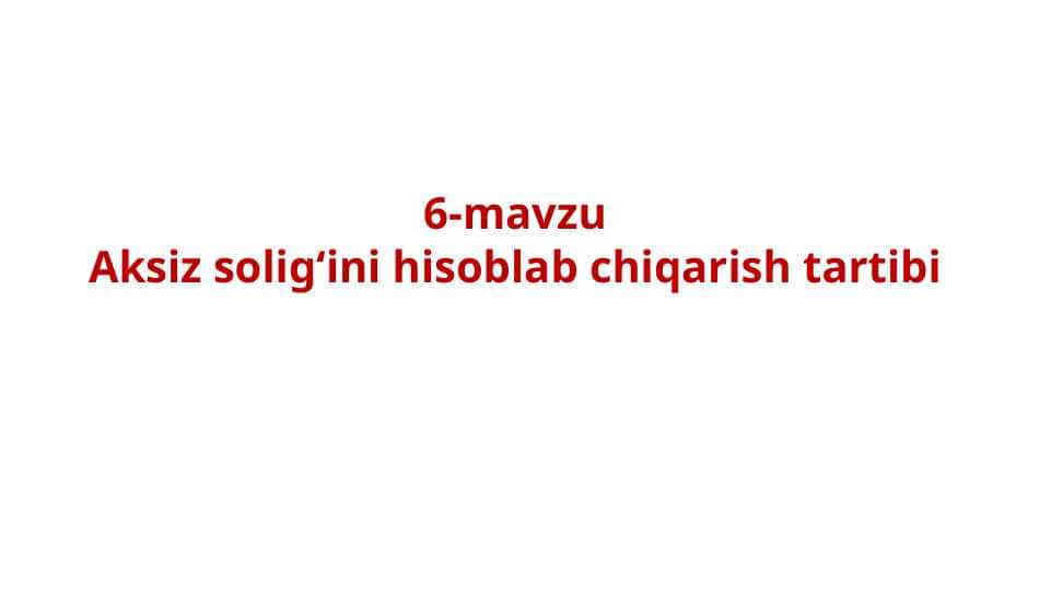 Aksiz soligʻini hisoblab chiqarish tartibi