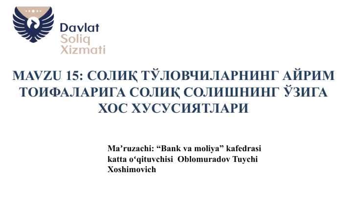 SOLIQ TO'LOVCHILARNING AYRIM TOIFALARIGA SOLIQ SOLISHNING OZIGA XOS XUSUSIYATI