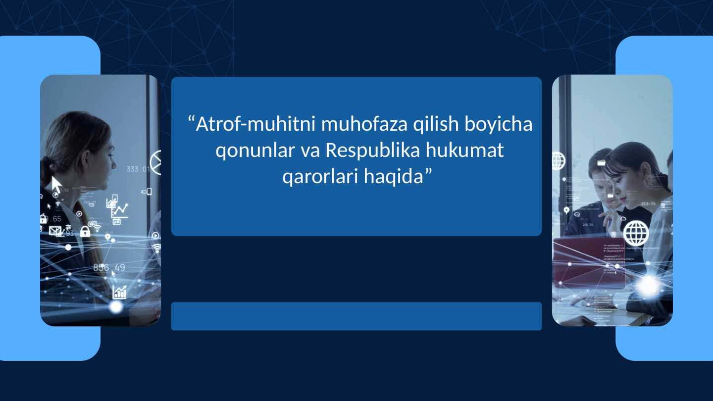 Atrof-muhitni muhofaza qilish boyicha qonunlar va Respublika hukumat qarorlari haqida