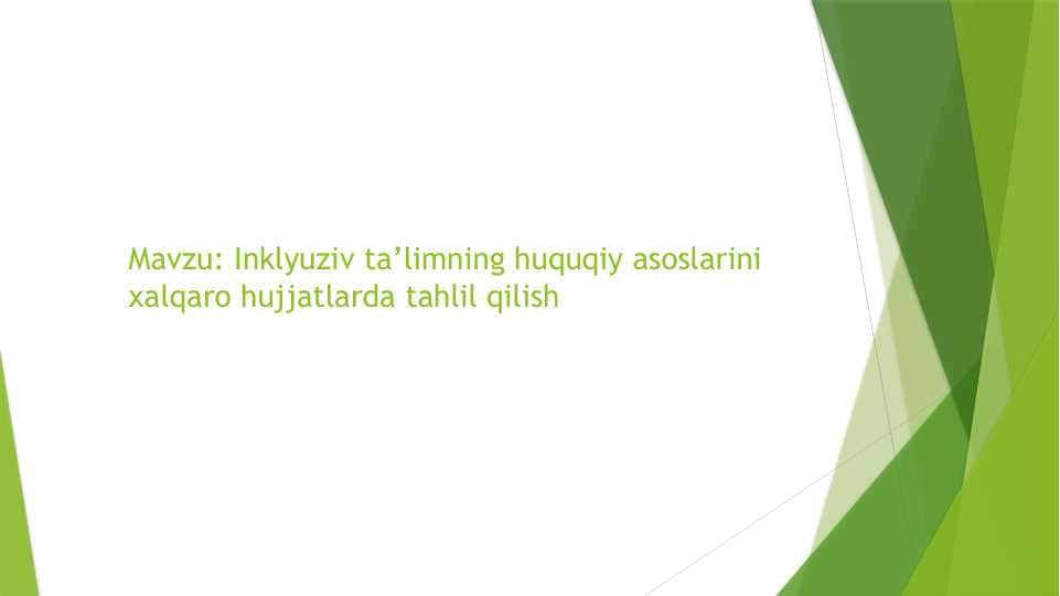 inklyuziv ta’limning huquqiy asoslarini xalqaro hujjatlarda tahlil qilish