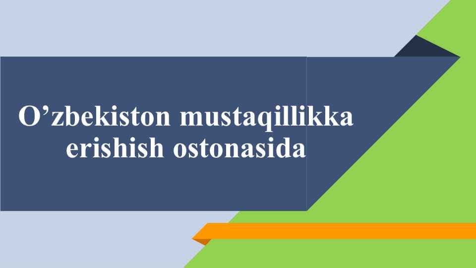 O’zbekiston mustaqillikka erishish ostonasida