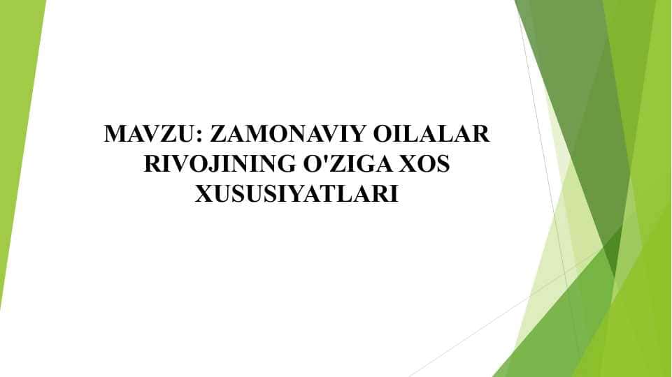 ZAMONAVIY OILALAR RIVOJINING O'ZIGA XOS XUSUSIYATLARI