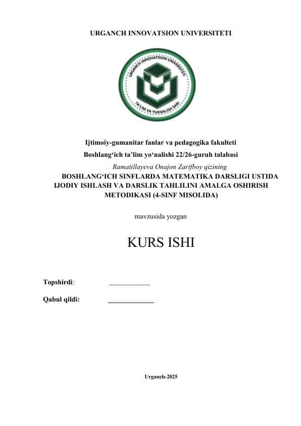 BOSHLANG‘ICH SINFLARDA MATEMATIKA DARSLIGI USTIDA IJODIY ISHLASH VA DARSLIK TAHLILINI AMALGA OSHIRISH METODIKASI (4-SINF MISOLIDA).docx