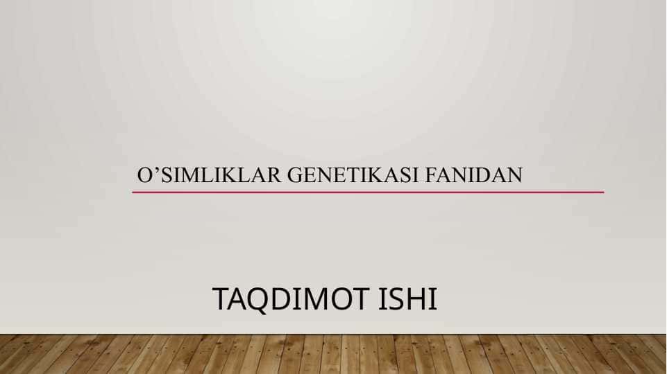 Bug'doy o’simligining morfologik sifat va xôjalikda ahamiyati belgilarining irsiylanishi qonuni pptx