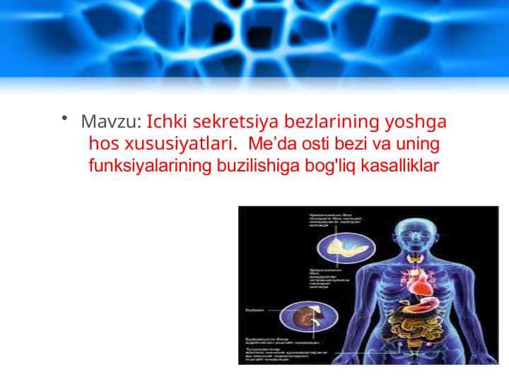 Ichki sekretsiya bezlarining yoshga hos xususiyatlari. Me’da osti bezi va uning funksiyalarining buzilishiga bog'liq kasalliklar