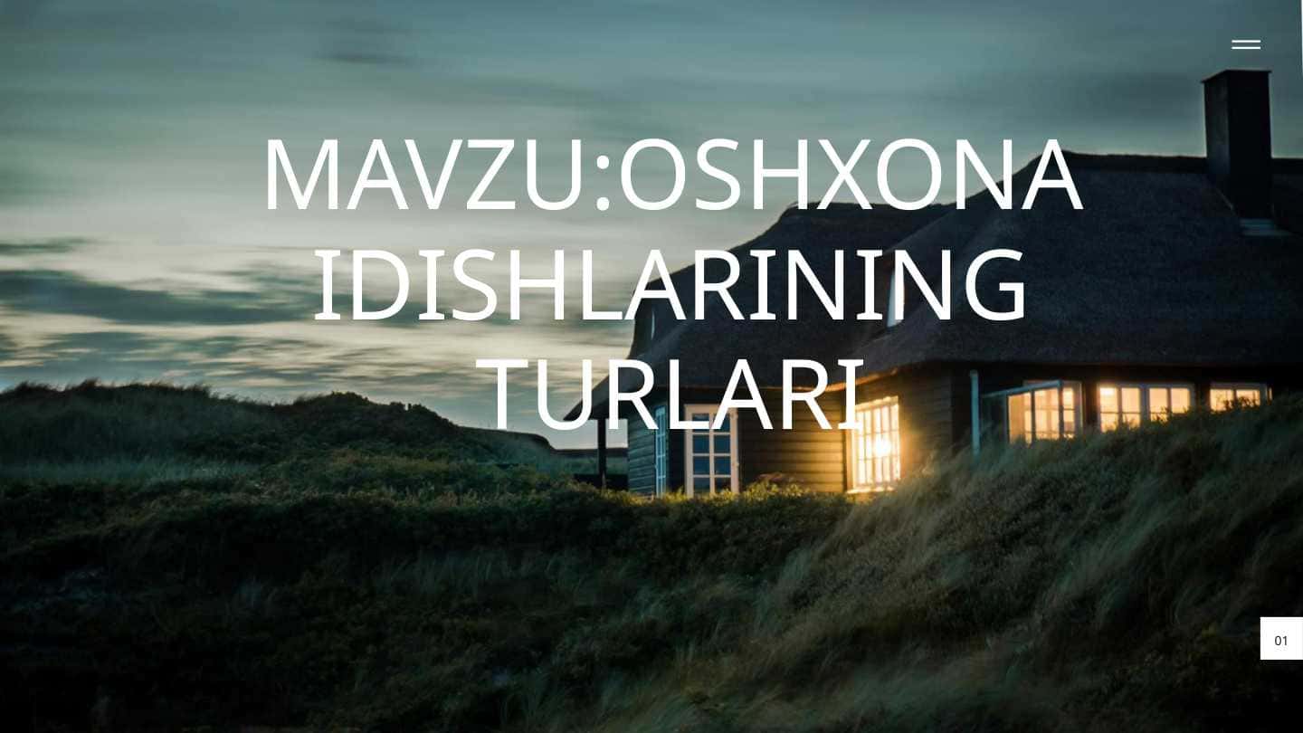 OSHXONA IDISHLARINING TURLARI