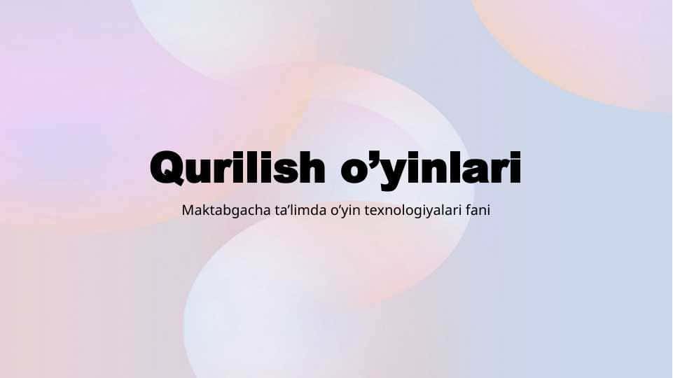 "Qurilish o’yinlari" Maktabgacha ta’limda o’yin texnologiyalari fanidan taqdimot