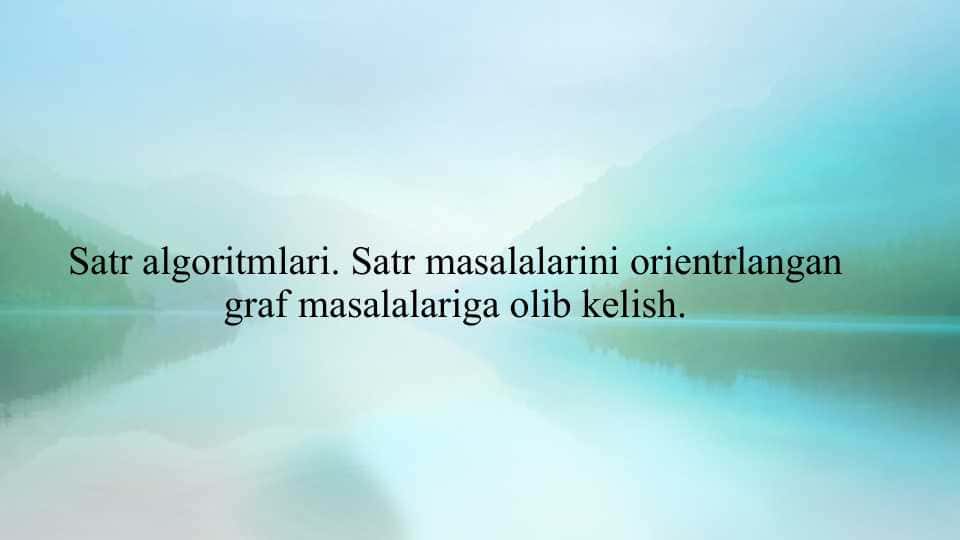 Satr algoritmlari. Satr masalalarini orientrlangan graf masalalariga olib kelish